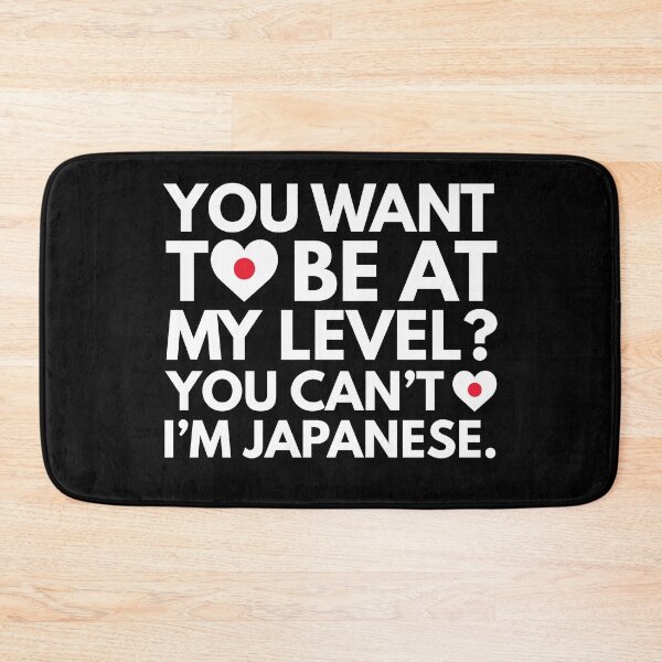 Item preview, You Want to Be at My Level? You Cant, I am Japanese. designed and sold by HelloFromAja.