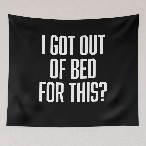 Item preview, I Got Out Of Bed For This? designed and sold by BoldPrint.