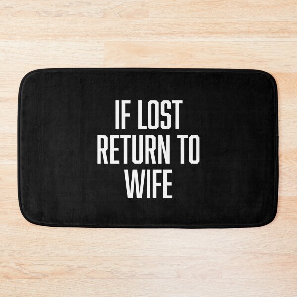 Item preview, If Lost, Return To Wife  designed and sold by BoldPrint.