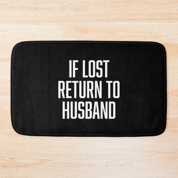 Item preview, If Lost, Return To Husband designed and sold by BoldPrint.