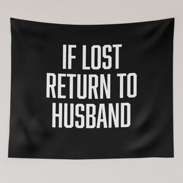 Item preview, If Lost, Return To Husband designed and sold by BoldPrint.