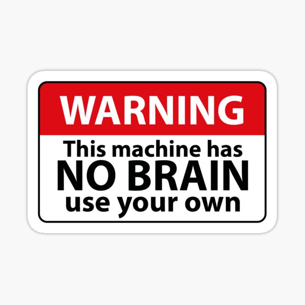 Attention - No Brain Machine! Sticker