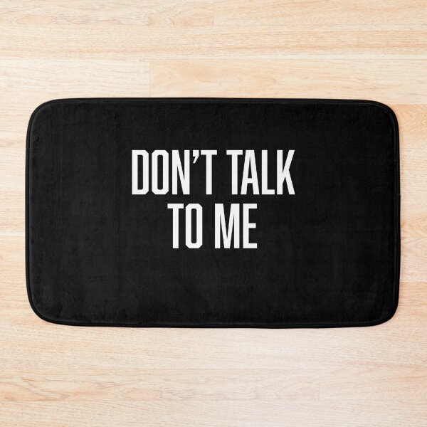 Item preview, Don't Talk To Me designed and sold by BoldPrint.