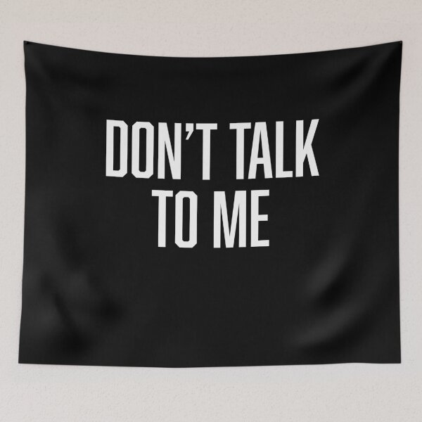 Item preview, Don't Talk To Me designed and sold by BoldPrint.