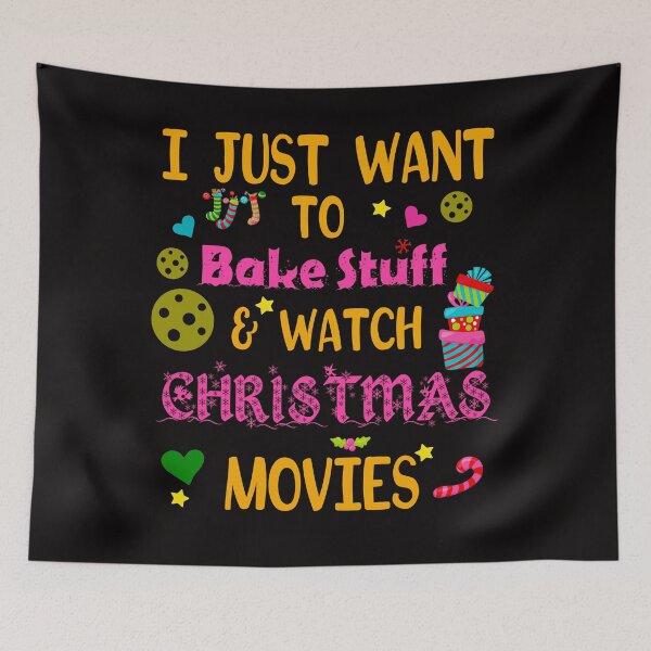 Item preview, I just want to bake stuff and watch Christmas movies designed and sold by weewhirlwind.