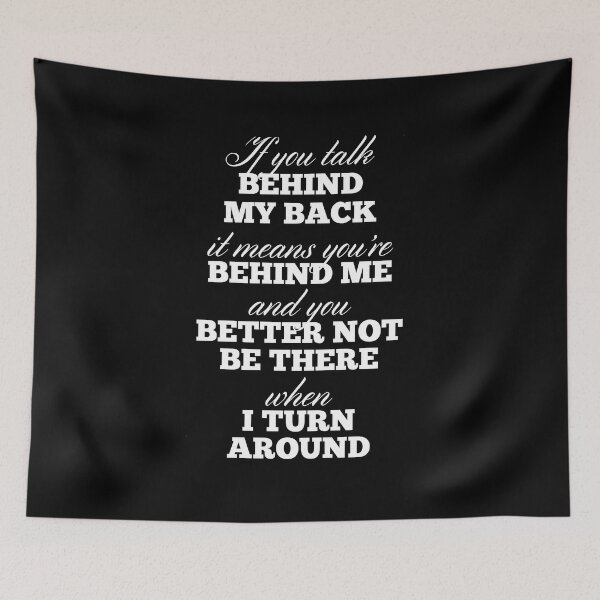 Item preview, Don't Talk Behind My Back designed and sold by tpixx.