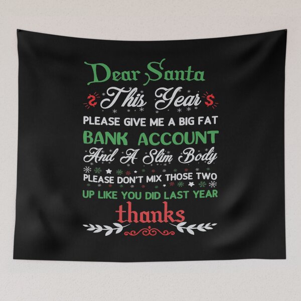 Item preview, Santa give me a big fat bank account this Christmas designed and sold by weewhirlwind.
