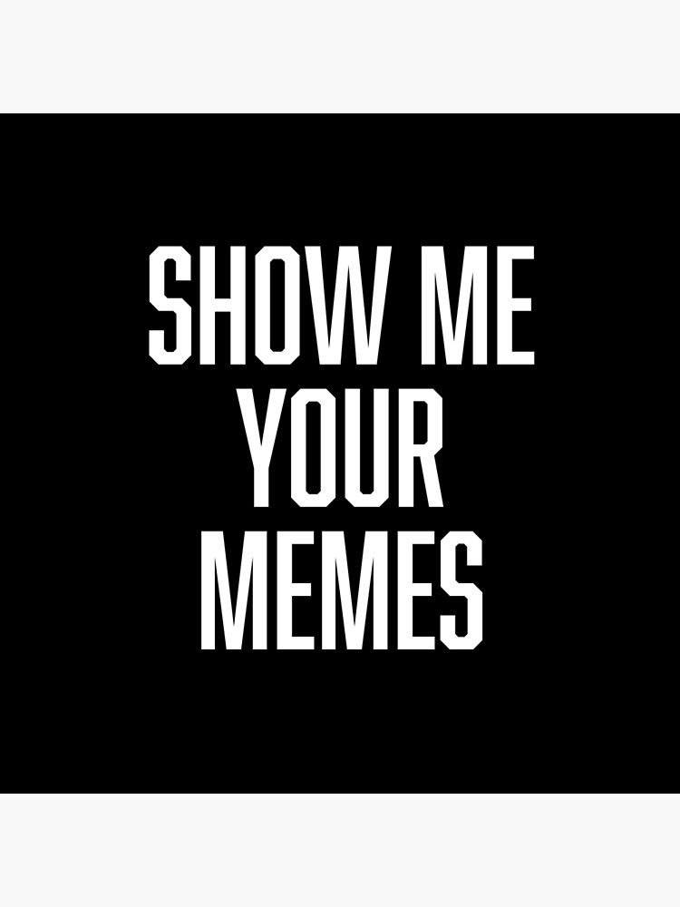 show me memes.