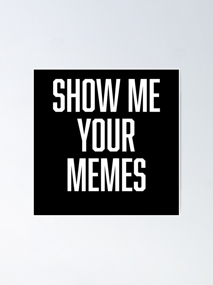 show me memes.