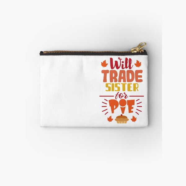 Item preview, Will Trade Sister for Pie - Thanksgiving Ideas designed and sold by DreamValleySt.