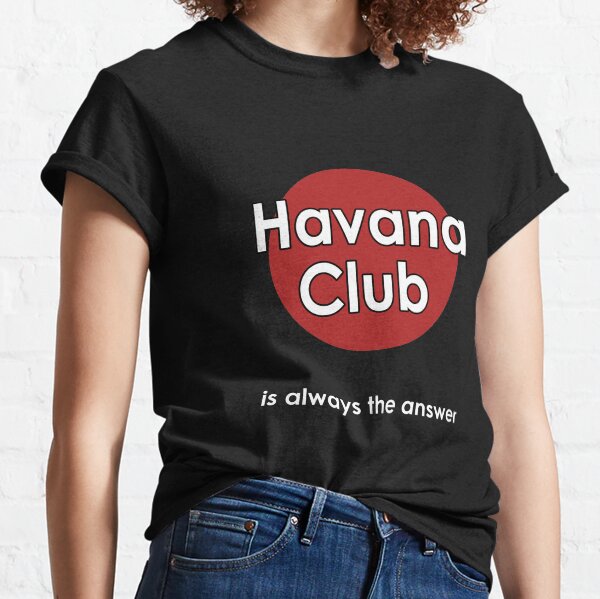 Havana ist immer die Antwort Classic T-Shirt