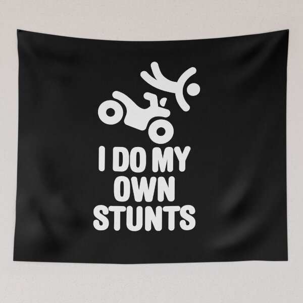 Item preview, I do my own stunts quad ATV all-terrain vehicle designed and sold by LaundryFactory.