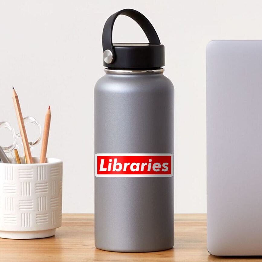 Libraries are Supreme Sticker