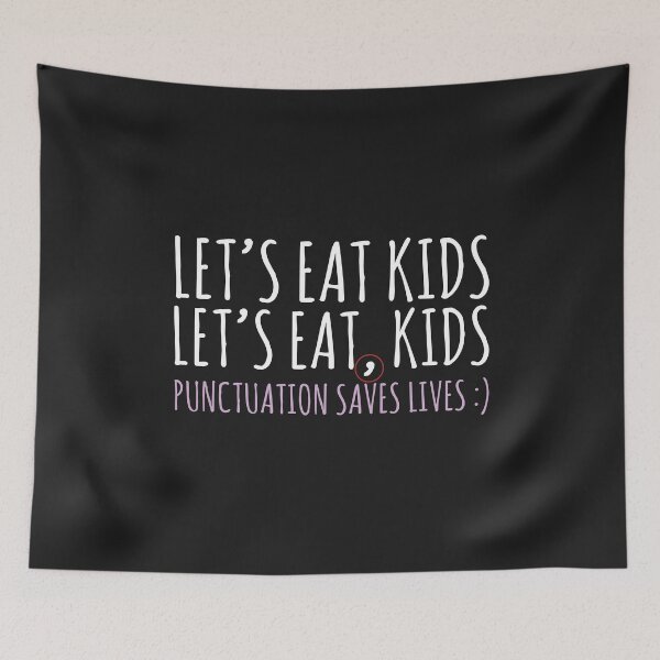 Item preview, Punctuation saves lives Lets eat kids Funny English grammar about commas  designed and sold by alenaz.