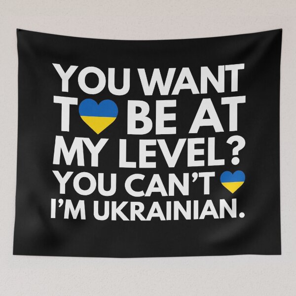 Item preview, You Want to Be at My Level? You Cant, I am Ukrainian. designed and sold by HelloFromAja.