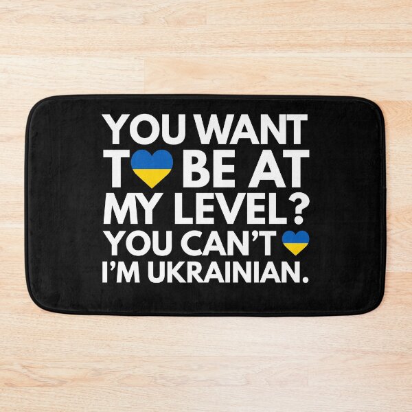 Item preview, You Want to Be at My Level? You Cant, I am Ukrainian. designed and sold by HelloFromAja.