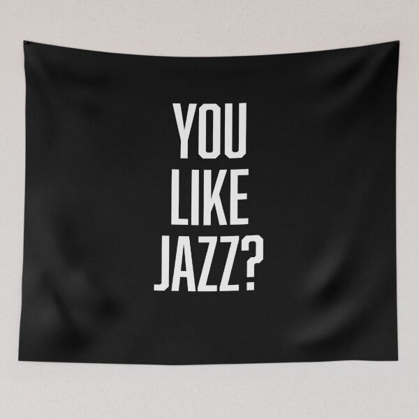 Item preview, You Like Jazz? designed and sold by BoldPrint.