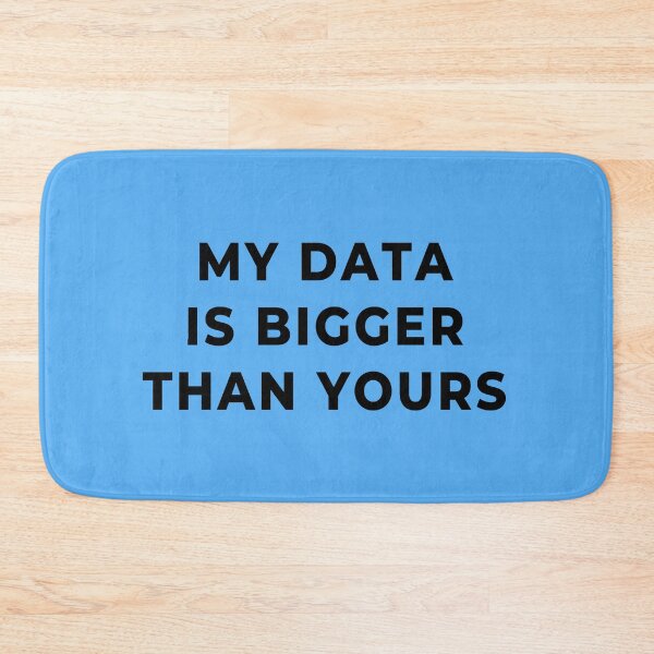 Item preview, My Data Is Bigger Than Yours: science joke  designed and sold by plumpjose.