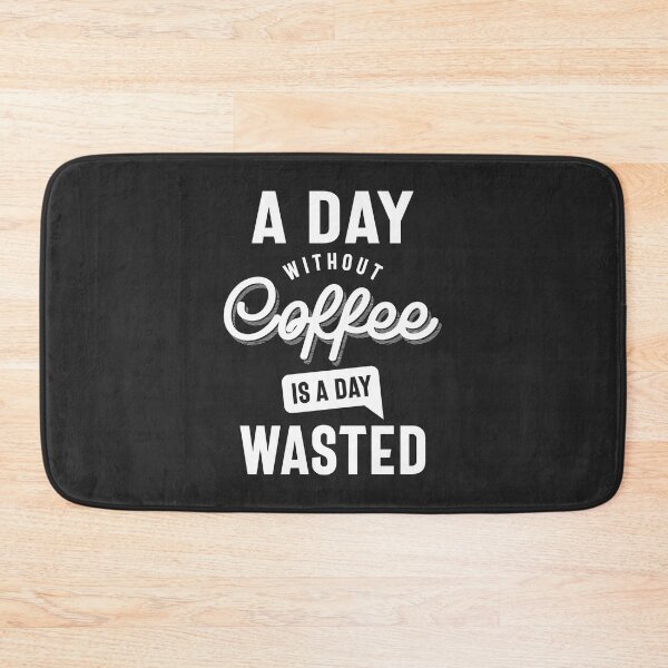 Item preview, A Day Without Coffee is a Day Wasted designed and sold by cidolopez.