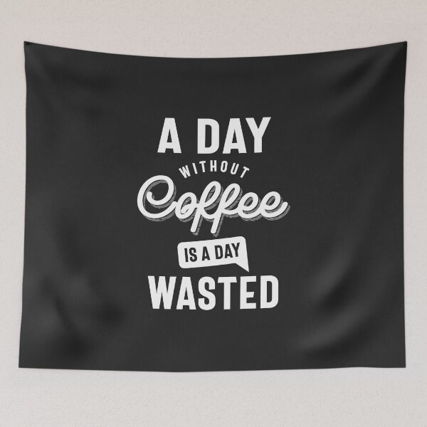Item preview, A Day Without Coffee is a Day Wasted designed and sold by cidolopez.