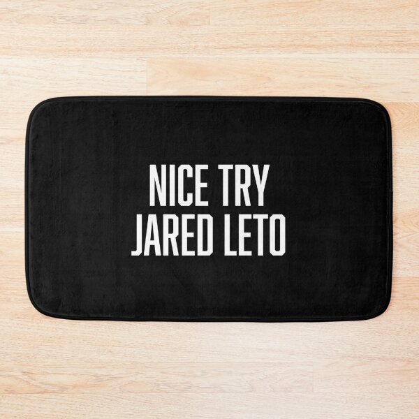 Item preview, Nice Try Jared Leto designed and sold by BoldPrint.