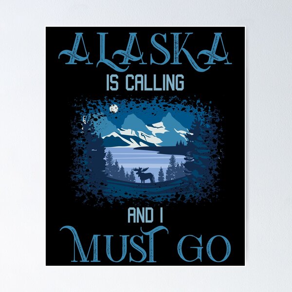 Item preview, Funny Traveler Gift - Alaska State Lover Gift Calling And I Must Go - Vacation designed and sold by kntranhoang.