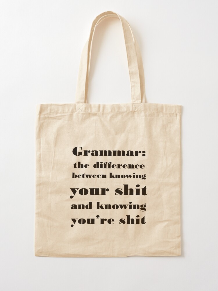 Alternate view of Grammar: The Difference Between Your and You're Tote Bag