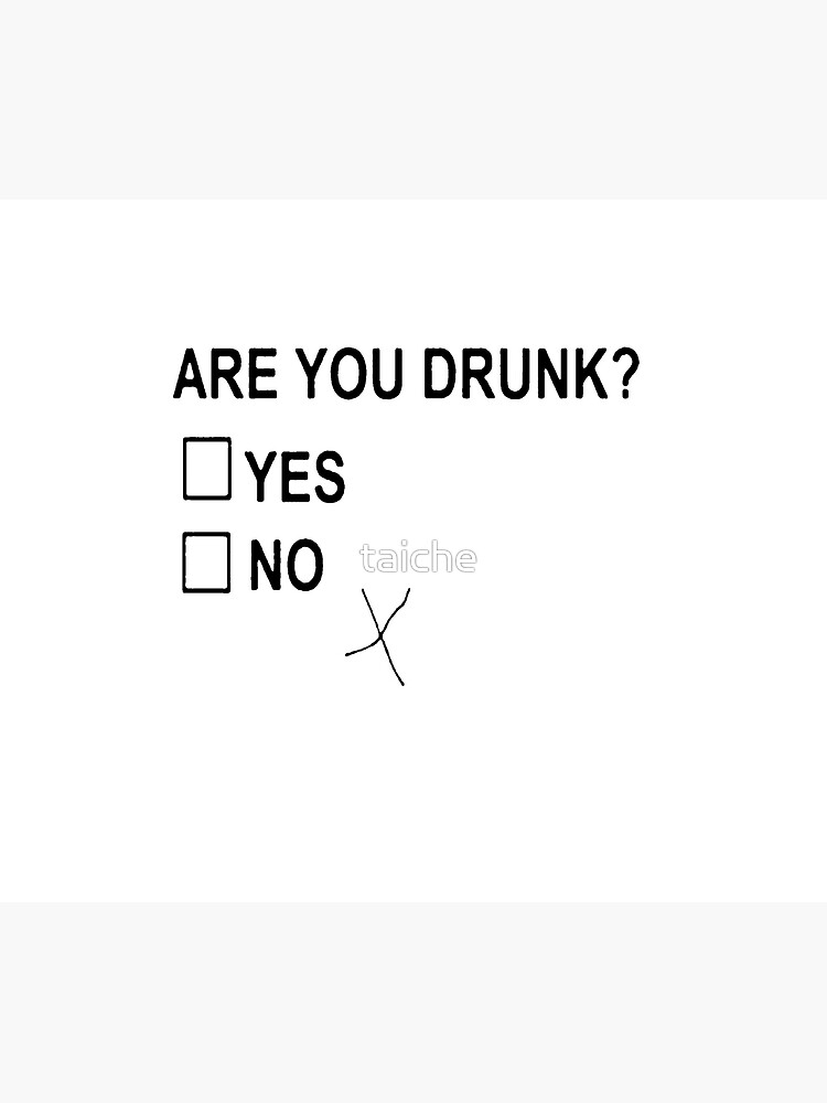 Are You Drunk by taiche