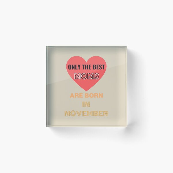 Item preview,  Only The Best Moms Are Born In November Fun Ajusté Birthday Anniversaire  designed and sold by Sandydesign.