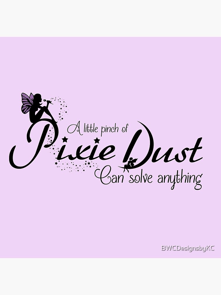 "A Pinch of Pixie Dust Quote" Poster by BWCDesignsbyKC Redbubble