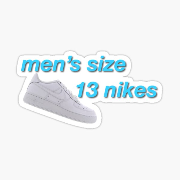 men's size 13 nikes" Sticker for trendybubble | Redbubble
