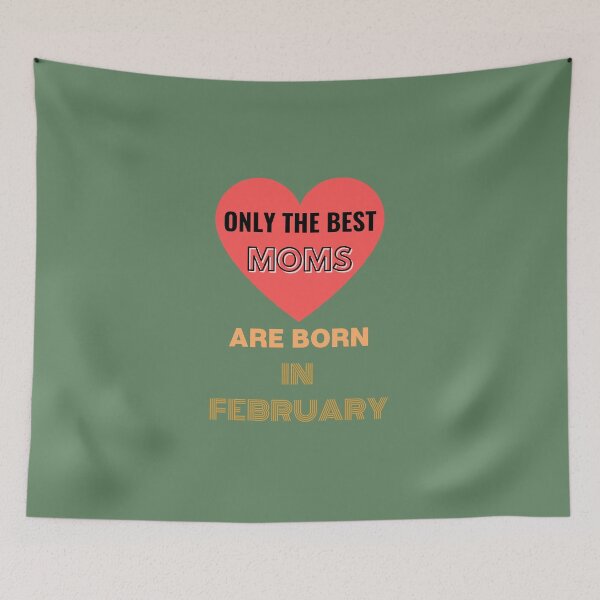Item preview, Only The Best Moms Are Born In February Fun Ajusté Birthday Anniversaire  designed and sold by Sandydesign.