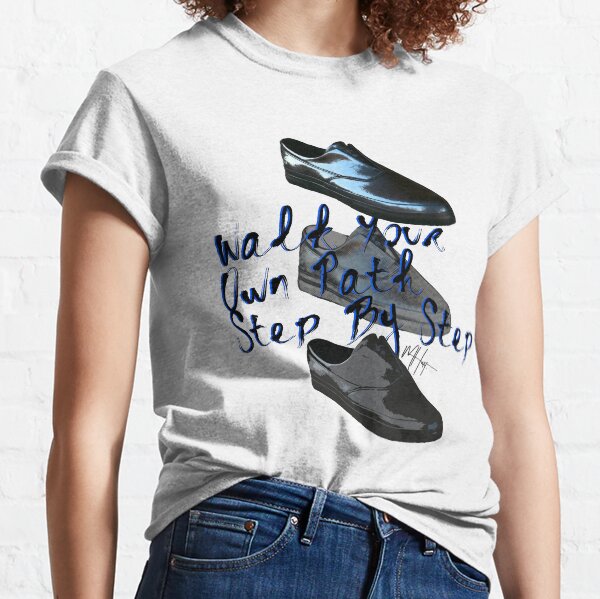 "WALK YOUR OWN PATH" Classic T-Shirt