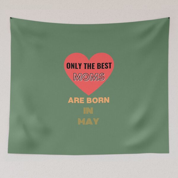 Item preview, Only The Best Moms Are Born In May Fun Ajusté Birthday Anniversaire  designed and sold by Sandydesign.