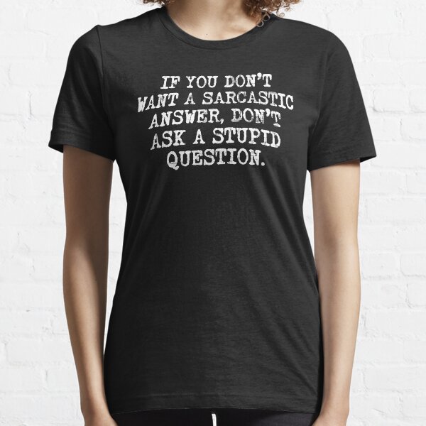 dumb t shirt sayings