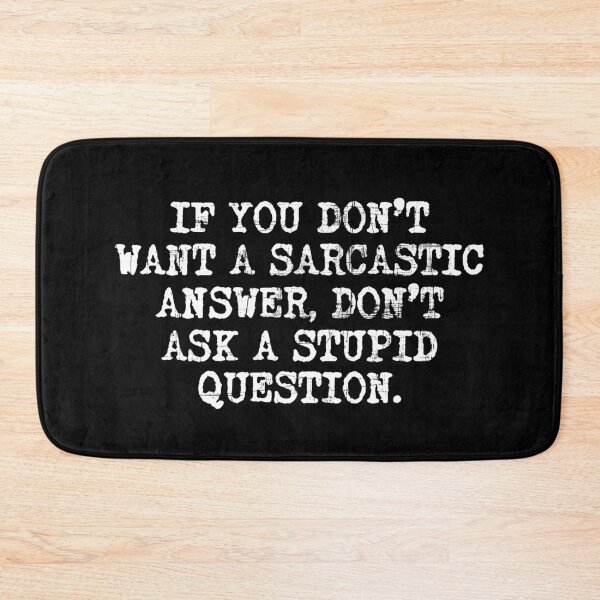 Item preview, Sarcastic answers to stupid questions designed and sold by RAWWR.