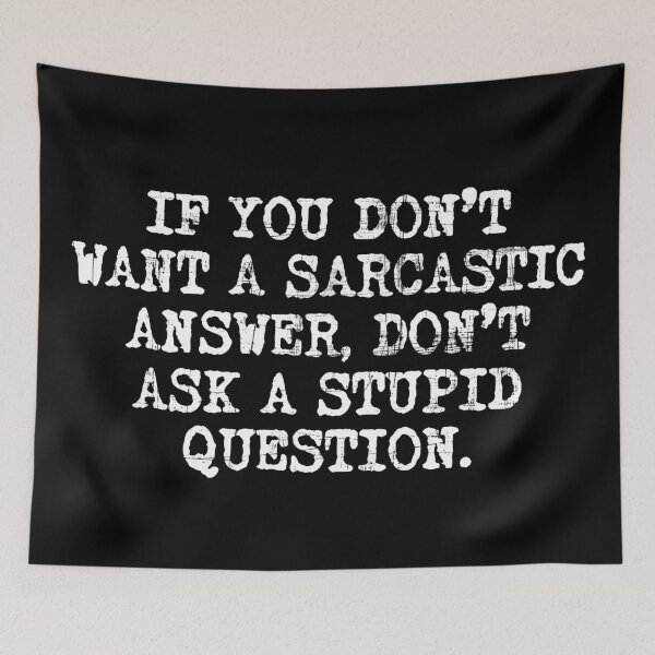 Item preview, Sarcastic answers to stupid questions designed and sold by RAWWR.