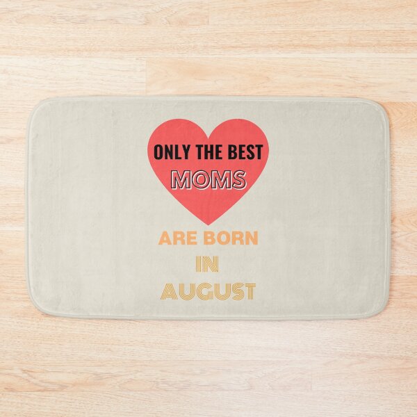 Item preview, Only The Best Moms Are Born In August Fun Ajusté Birthday Anniversaire  designed and sold by Sandydesign.
