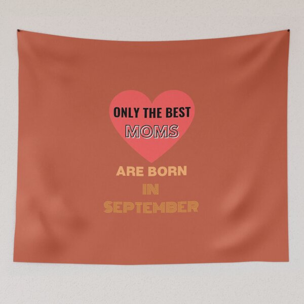 Item preview, Only The Best Moms Are Born In September Fun Ajusté Birthday Anniversaire  designed and sold by Sandydesign.