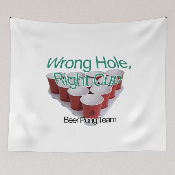 Item preview, Wrong Hole Right Cup - Beer Pong Team designed and sold by crazy-s-factory.