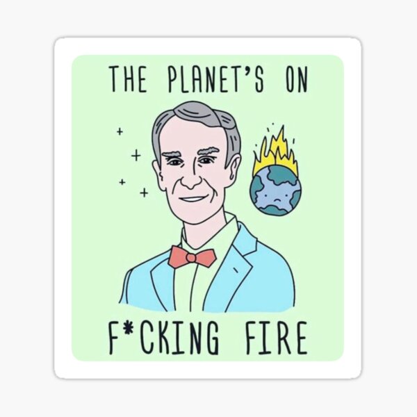 The Planet's On F*ing Fire Sticker
