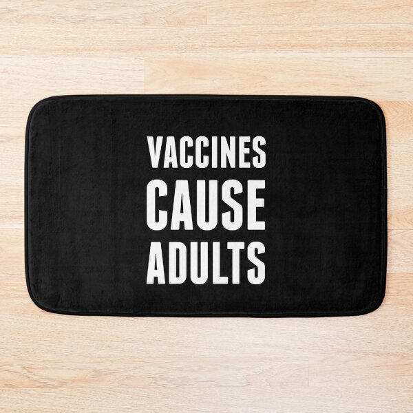 Item preview, Vaccines Cause Adults designed and sold by Yipptee Shirts.