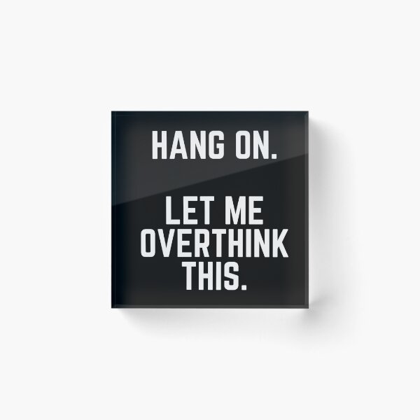 Item preview, Hang On Let Me Overthink This - Introvert Gift Introverted Anxiety Introverts Unite Introverted Humor Introverts Gift Introvert Gift Anxiety designed and sold by thedangernoodle.