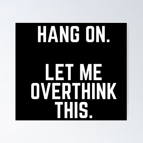 Item preview, Hang On Let Me Overthink This - Introvert Gift Introverted Anxiety Introverts Unite Introverted Humor Introverts Gift Introvert Gift Anxiety designed and sold by thedangernoodle.