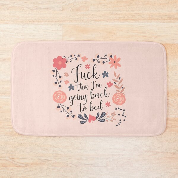 Item preview, Fuck This I'm Going Back To Bed, Funny, Saying designed and sold by DirtyAngelFace Shop.