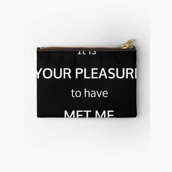 Item preview, It is YOUR PLEASURE to have MET ME(It is your Pleasure Variation) designed and sold by potluck.