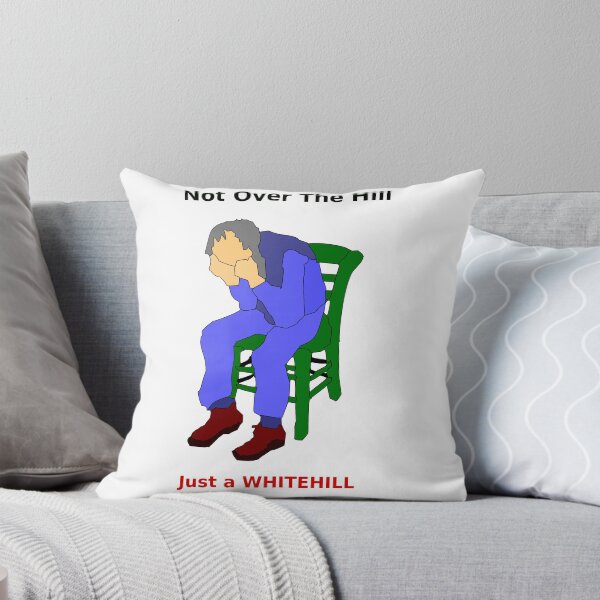 Item preview, Not Over the HIll Just a Whitehill designed and sold by awhitehill.