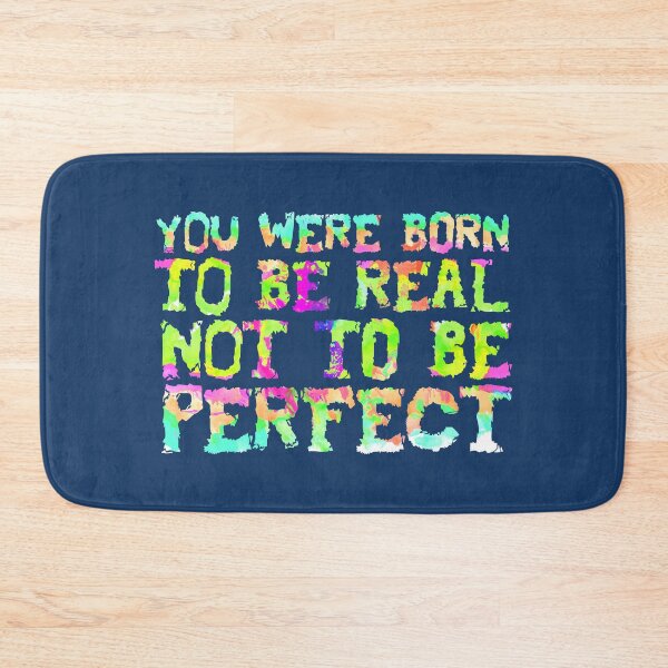 Item preview, You were born to be real, not to be perfect designed and sold by RAWWR.