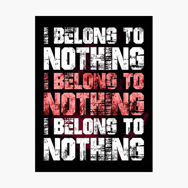 Item preview, I Belong To Nothing designed and sold by RAWWR.