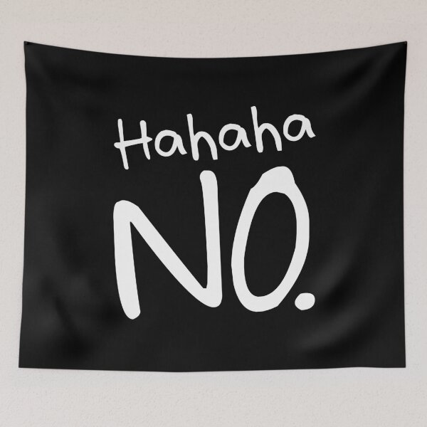 Item preview, Hahaha No - Funny Quote Text Introvert Grumpy designed and sold by PugSwagClothing.